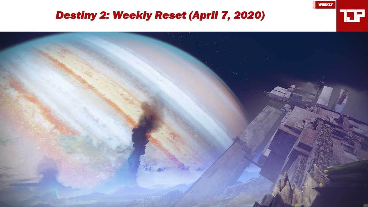 Destiny 2 Weekly Reset April 7th 2020