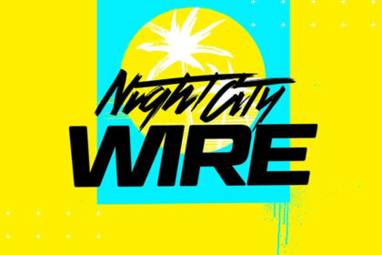 Cyberpunk 2077 Night City Wire When to Watch Where to Watch Guide