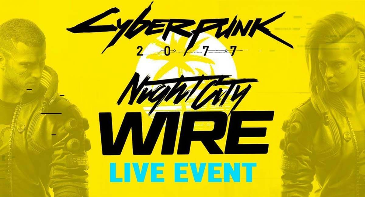 Cyberpunk 2077 Night City Wire Everything Revealed Live Stream