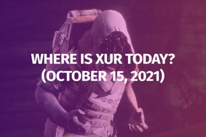 Destiny 2 Where is Xur October 15 2021 Exotic Inventory Weapons Armor Legendary