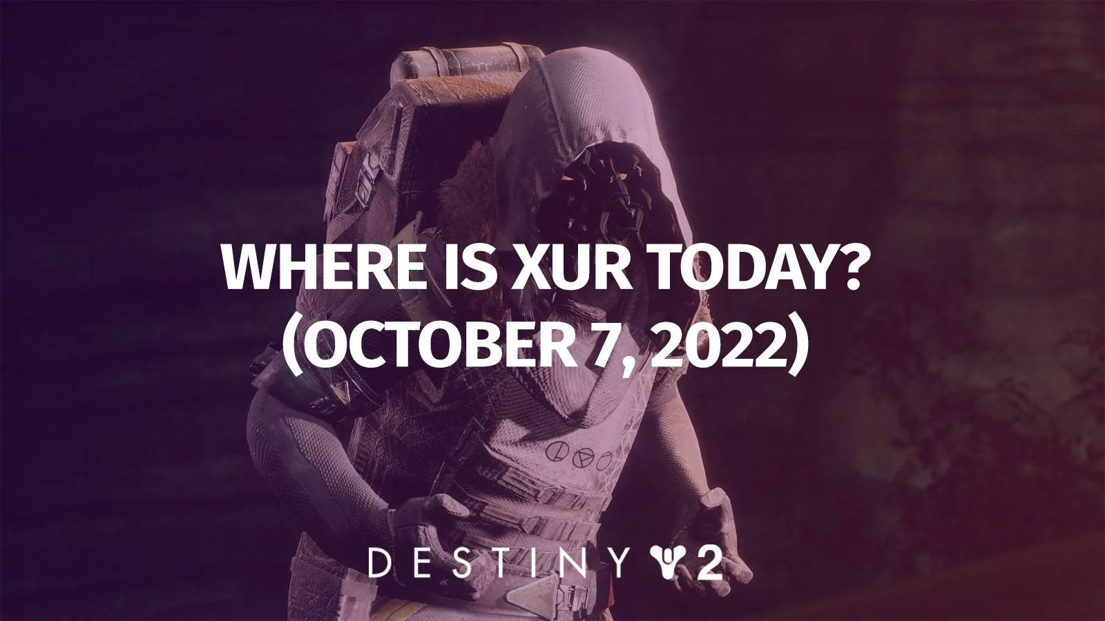 Destiny 2 Xur Location This Week: Weapons, Armor (October 7 - 11)