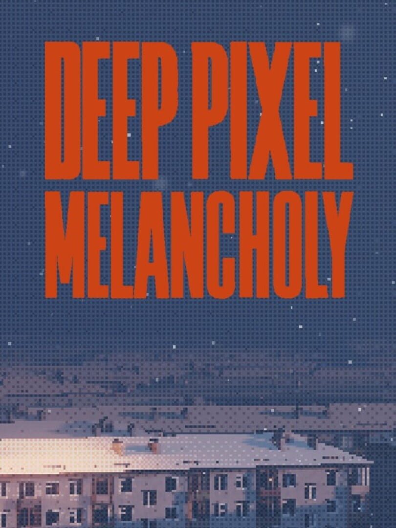 Deep Pixel Melancholy Release Date, Platforms, News & Updates