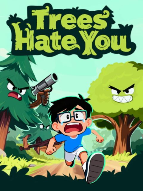 Trees Hate You