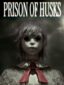 Prison of Husks